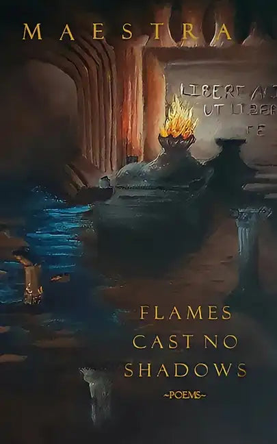 Flames Cast No Shadows: Poems - Paperback