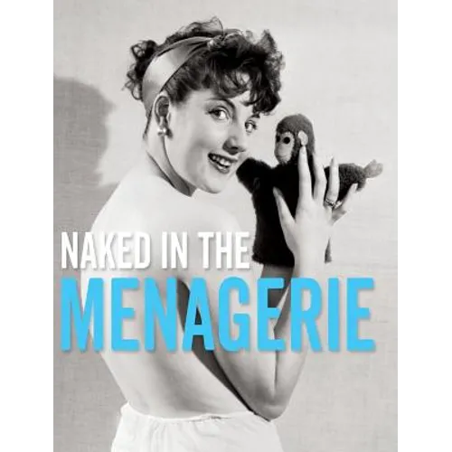 Naked in the Menagerie - Hardcover
