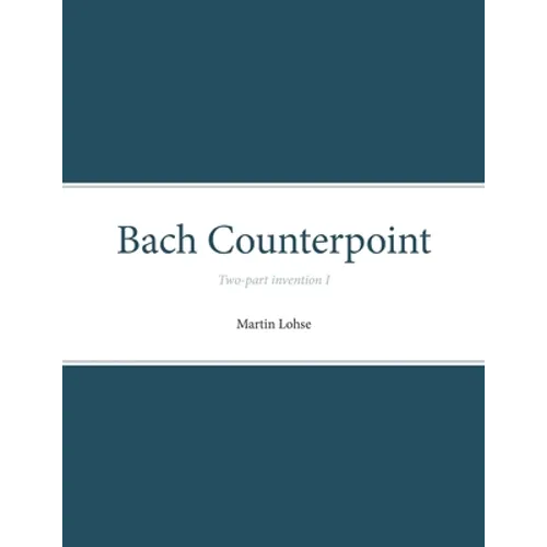 Bach Counterpoint: Two-part invention I - Paperback