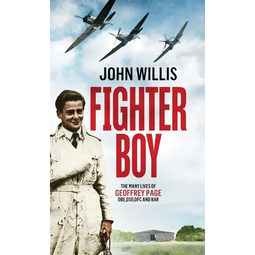 Fighter Boy: The Many Lives of Geoffrey Page - Hardcover