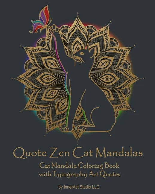 Quote Zen Cat Mandalas: Cat Mandala Coloring Book with Typography Art Quotes - Paperback
