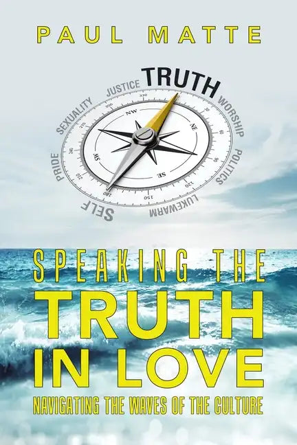 Speaking the Truth in Love: Navigating the Waves of the Culture - Paperback