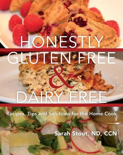 Honestly Gluten Free & Dairy Free: Recipes, Tips and Solutions for the Home Cook - Paperback