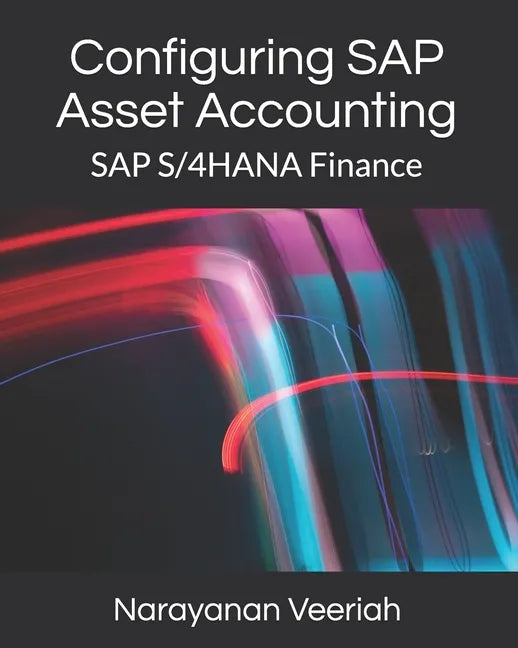 Configuring SAP Asset Accounting: SAP S/4HANA Finance - Paperback