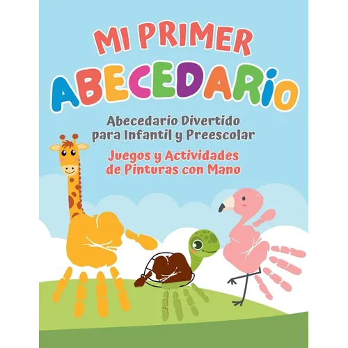 Mi primer Abecedario. Abecedario Divertido para Infantil y Preescolar. Juegos y Actividades de Pinturas con Mano: My First ABC book (Spanish Edition) - Paperback