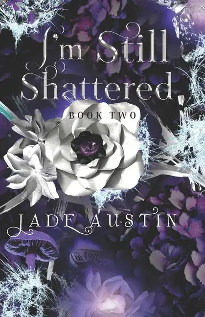 I'm Still Shattered: Book Two in the I'm Still Alive Series - Paperback
