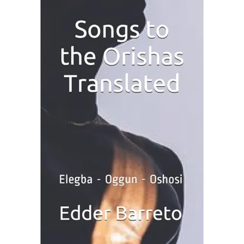 Songs to the Orishas Translated - Paperback