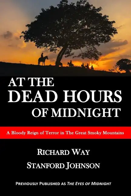 At the Dead Hours of Midnight: A Bloody Reign of Terror in the Great Smoky Mountains - Paperback