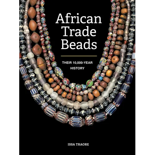 African Trade Beads: Their 10,000-Year History - Paperback