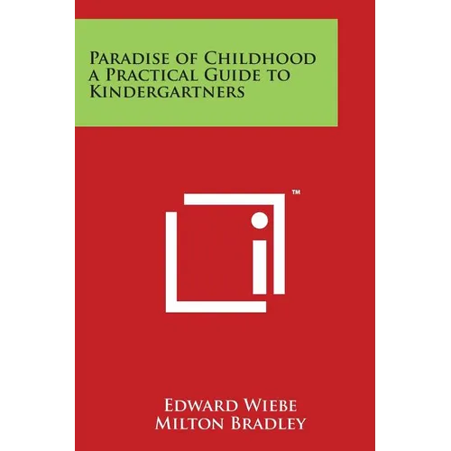 Paradise of Childhood a Practical Guide to Kindergartners - Paperback