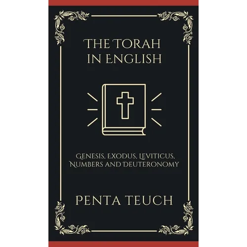 The Torah in English - Bible Large Print (also called the Pentateuch): The 