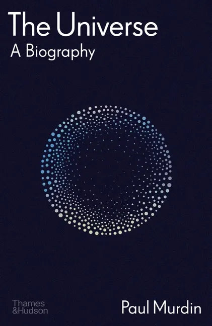 The Universe: A Biography - Hardcover