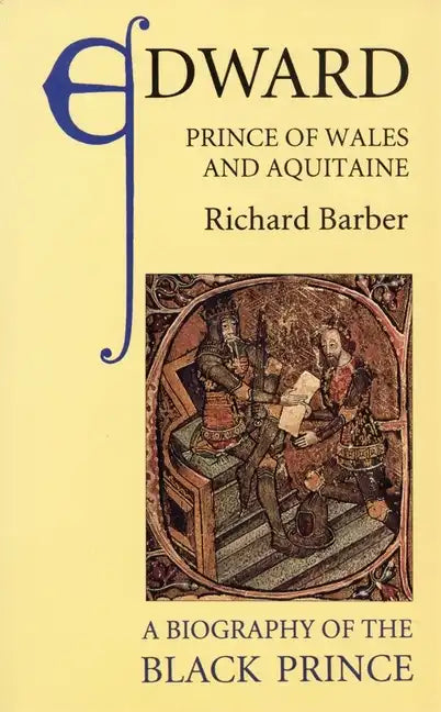 Edward, Prince of Wales and Aquitaine: A Biography of the Black Prince - Paperback