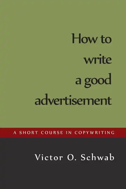 How to Write a Good Advertisement - Paperback