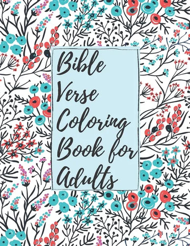 Bible Verse Coloring Book for Adults: Inspirational Christian Bible Verses with Relaxing Flower Patterns to Stay Closer with Lord - Paperback