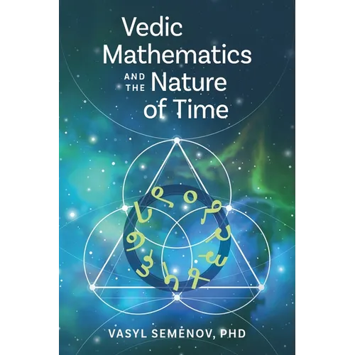 Vedic Mathematics and The Nature of Time - Paperback