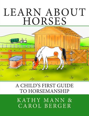 Learn About Horses: A Child's First Guide to Horsemanship - Paperback