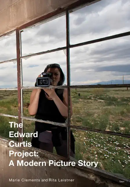 The Edward Curtis Project: A Modern Picture Story - Paperback