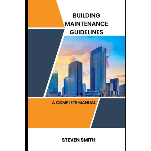 Building maintenance guidelines: a complete manual - Paperback