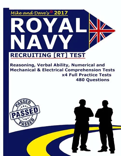 Royal Navy Recruiting [RT] Test: Reasoning, Verbal Ability, Numerical, Mechanical and Electrical Comprehension Tests - Paperback