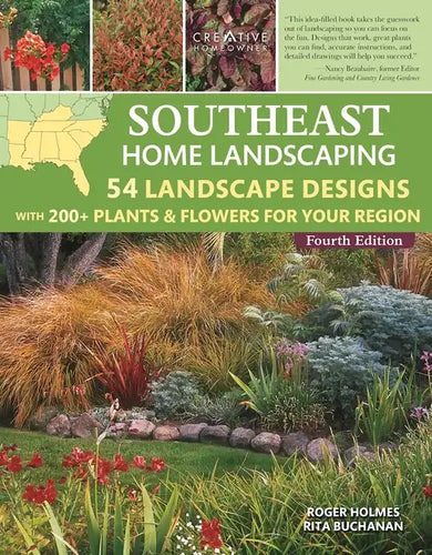 Southeast Home Landscaping, 4th Edition: 54 Landscape Designs with 200+ Plants & Flowers for Your Region - Paperback
