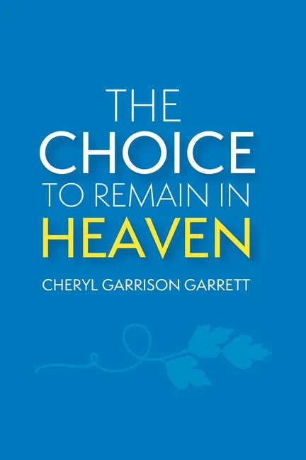 The Choice to Remain in Heaven - Paperback
