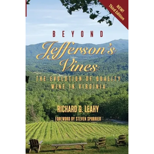 Beyond Jefferson's Vines: The Evolution of Quality Wine in Virginia - Paperback