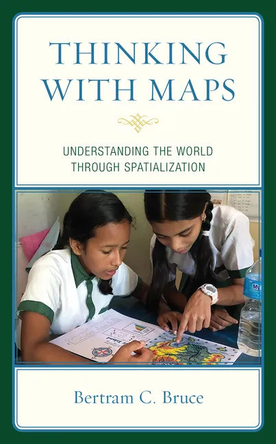 Thinking with Maps: Understanding the World through Spatialization - Hardcover