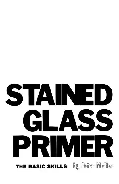 Stained Glass Primer: The Basic Skills - Paperback