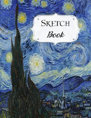 Sketch Book: Van Gogh Sketchbook Scetchpad for Drawing or Doodling Notebook Pad for Creative Artists The Starry Night - Paperback