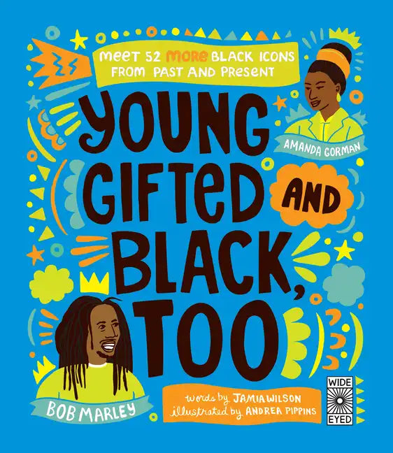Young, Gifted and Black Too: Meet 52 More Black Icons from Past and Present - Hardcover