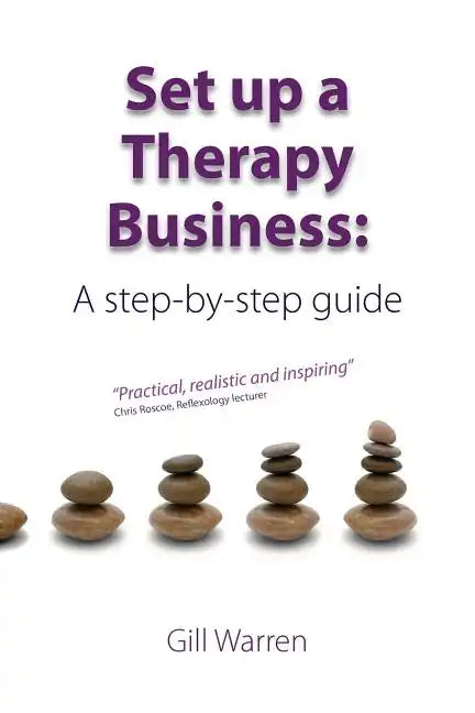 Set Up a Therapy Business: A Step-By-Step Guide - Paperback