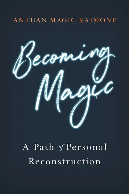 Becoming Magic: A Path of Personal Reconstruction - Paperback