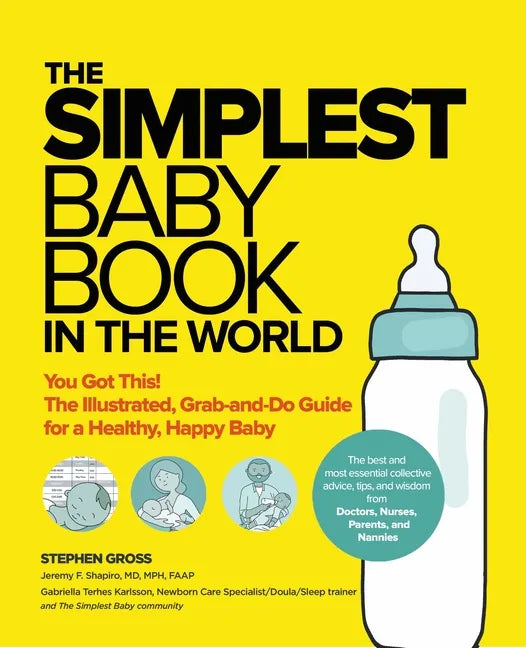 The Simplest Baby Book in the World: The Illustrated, Grab-And-Do Guide for a Healthy, Happy Baby - Paperback