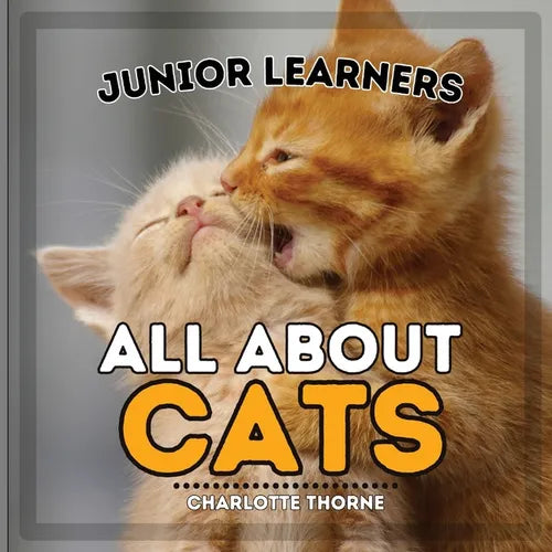 Junior Learners, All About Cats: Learn About These Feline Friends! - Paperback