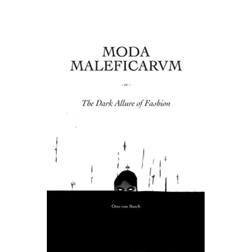 Moda Maleficarum: The Dark Allure of Fashion - Paperback