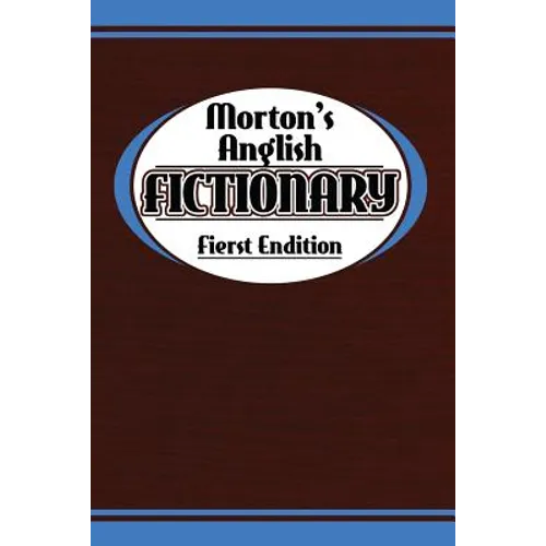 Morton's Anglish Fictionary; Fierst Endition - Paperback