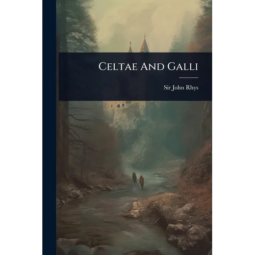 Celtae And Galli - Paperback
