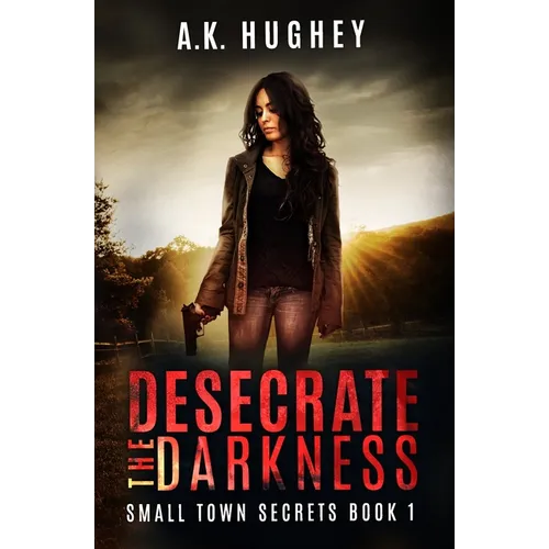 Desecrate the Darkness: A Vigilante Romantic Crime Thriller - Paperback