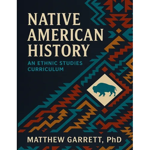 Native American History: An Ethnic Studies Curriculum - Paperback