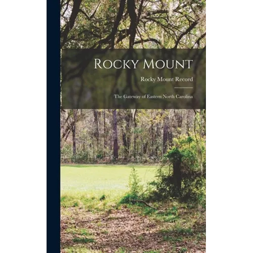 Rocky Mount: The Gateway of Eastern North Carolina - Hardcover