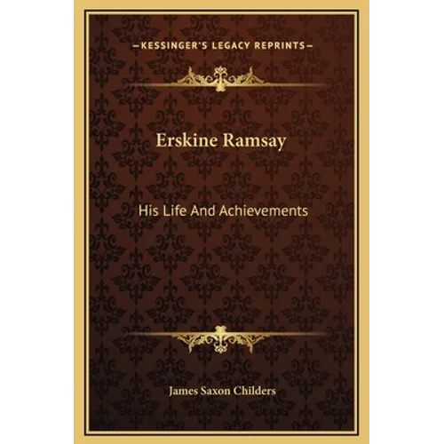 Erskine Ramsay: His Life And Achievements - Hardcover