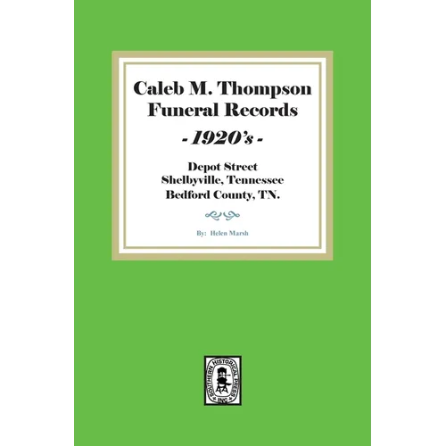Caleb M. Thompson Funeral Records, 1920's. Volume #1 - Paperback