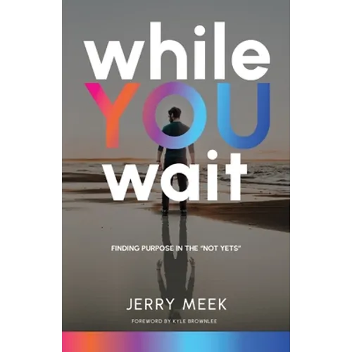 While You Wait: Finding Purpose in the 