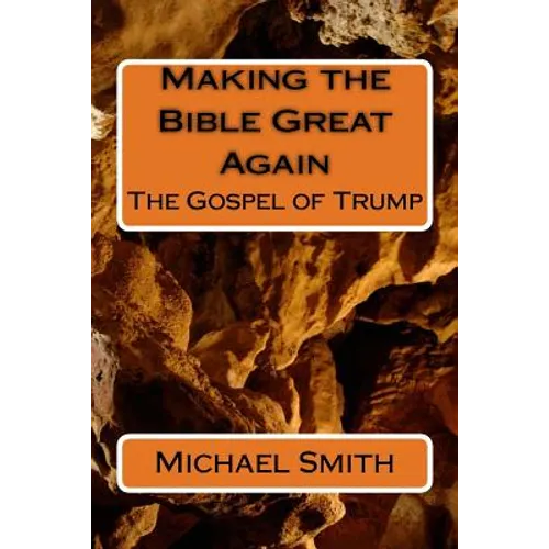 Making the Bible Great Again: The Gospel of Trump