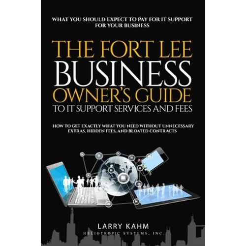 The Fort Lee Business Owner's Guide To IT Support Services And Fees - Paperback