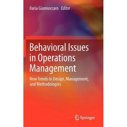 Behavioral Issues in Operations Management: New Trends in Design, Management, and Methodologies - Hardcover