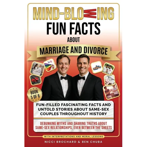 Fun-filled Fascinating Facts and Untold Stories About Same-Sex Couples Throughout History: Debunking Myths and Sharing Truths About Same-Sex Relations - Paperback