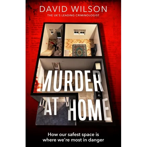 Murder at Home: How Our Safest Space Is Where We're Most in Danger - Hardcover