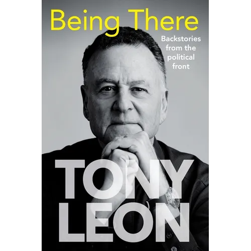 BEING THERE - Backstories from the Political Front - Paperback